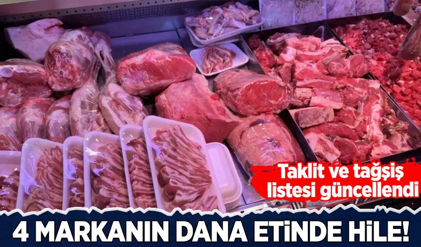 Taklit ve tağşiş listesi güncellendi: 4 markanın dana etinde hile! İsimleri tek tek ifşa edildi