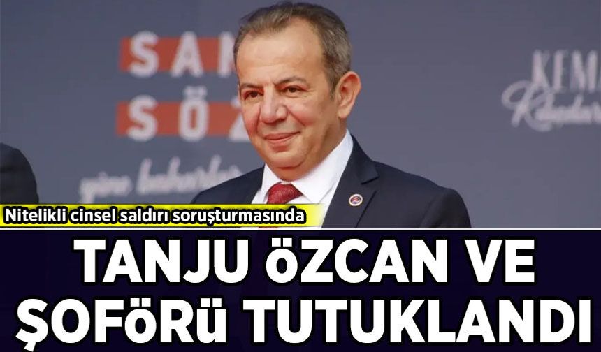 Eski  Bolu Belediye Başkanı Tanju Özcan ve şoförü tutuklandı
