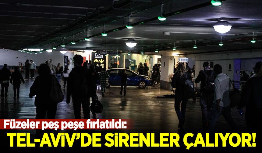 Füzeler peş peşe fırlatıldı: Tel Aviv'de sirenler çalıyor