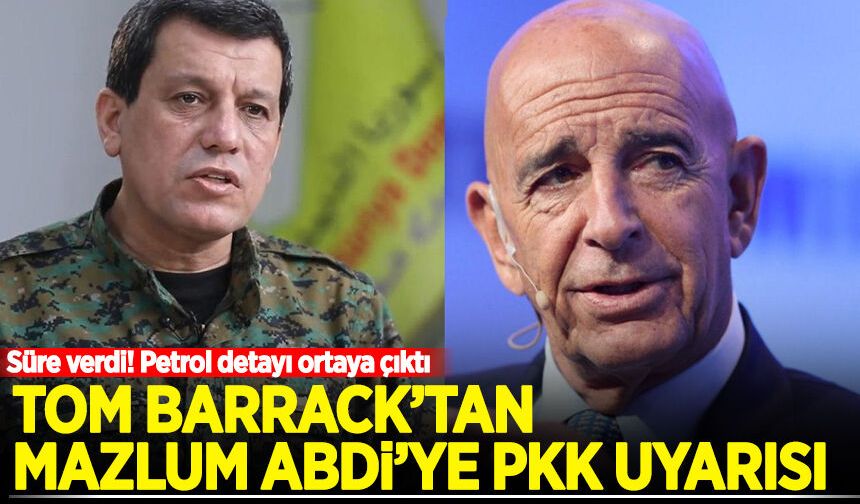 Tom Barrack'tan Mazlum Abdi'ye PKK uyarısı! Süre verdi