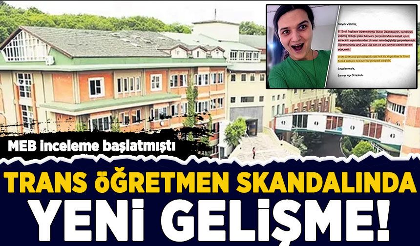 MEB inceleme başlatmıştı: Trans öğretmen skandalında yeni gelişme!