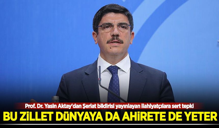 Prof. Dr. Yasin Aktay'dan Şeriat bildirisi yayınlayan ilahiyatçılara sert tepki: Bu zillet dünyaya da ahirete de yeter