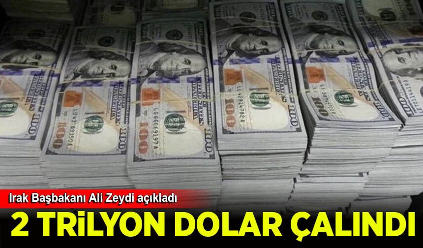 Irak'ta 2 Trilyon Dolarlık Vurgun