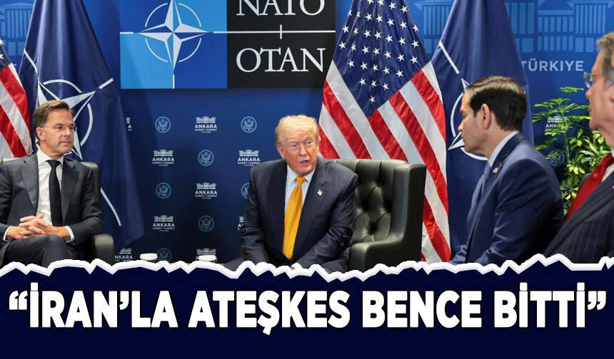 Trump: İran'la ateşkes bence bitti
