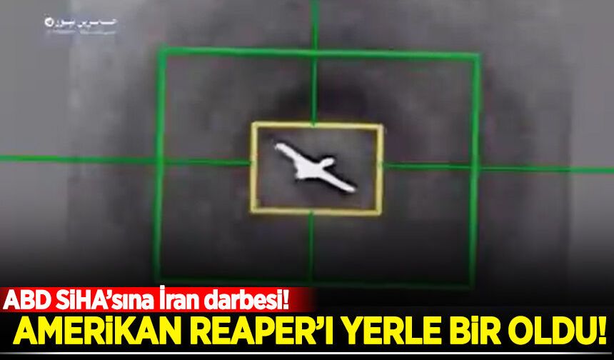 Devrim Muhafızları ABD’ye ait MQ-9 Reaper SİHA’yı vurduğu anları yayınladı!
