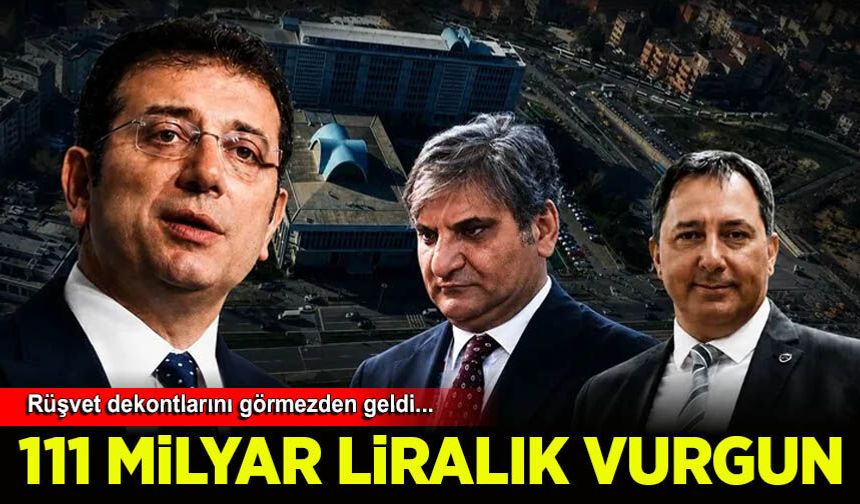 Rüşvet dekontlarını görmezden geldi! Yolsuzluk soruşturmasında 111 milyar liralık vurgun