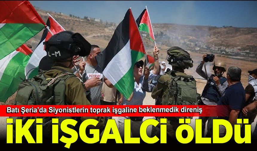 Batı Şeria'da toprak işgali sırasında iki Siyonist asker öldü
