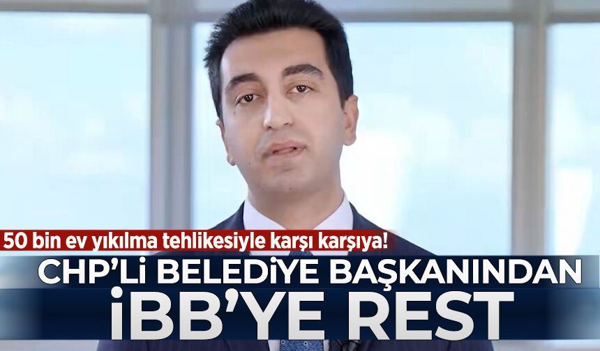 CHP'li Tuzla Belediye Başkanından İBB'ye rest! 50 bin ev yıkılma tehlikesiyle karşı karşıya!