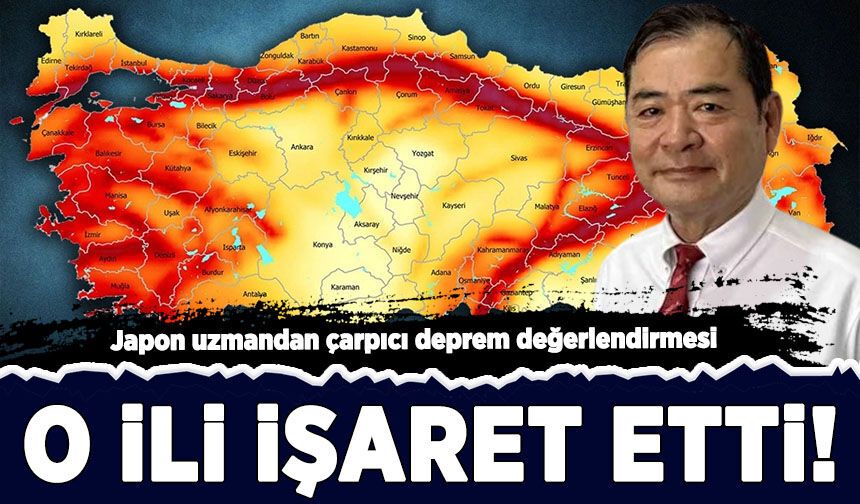 Japon uzmandan Türkiye için çarpıcı deprem değerlendirmesi!