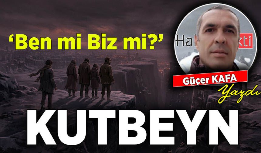 Güçer Kafa yazdı: Kutbeyn