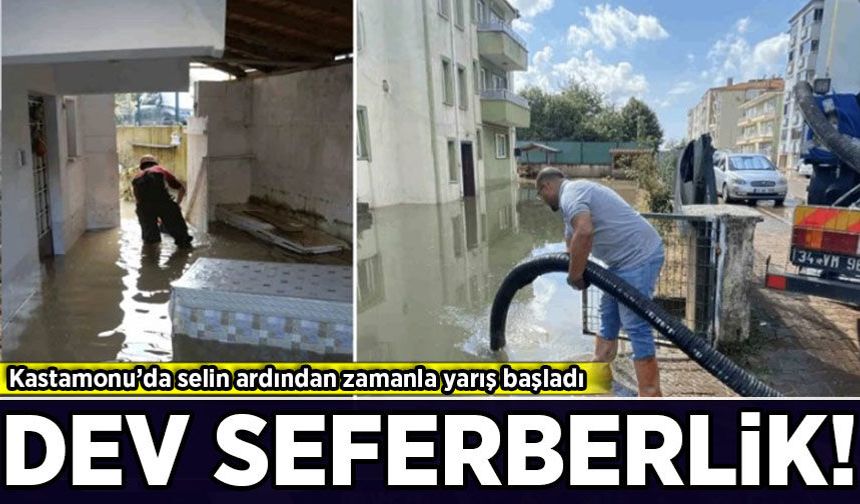 Kastamonu’da selin ardından zamanla yarış başladı: Dev seferberlik