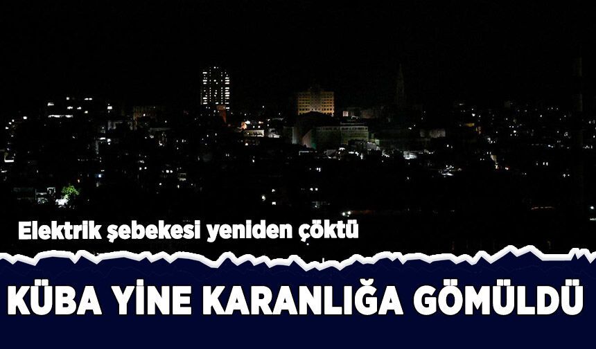 Küba yine karanlığa gömüldü