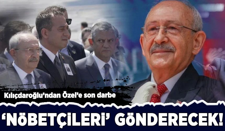 Kılıçdaroğlu'ndan dikkat çeken hamle: Özel'in nöbetçilerini gönderecek