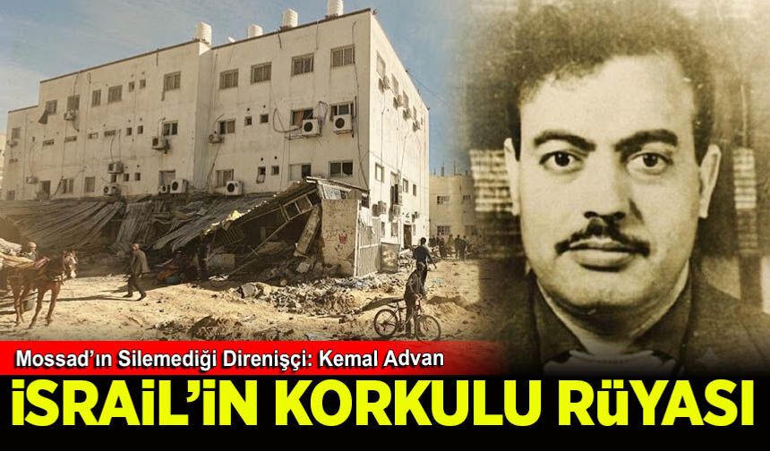 Mossad’ın Silemediği Direnişçi: Kemal Advan