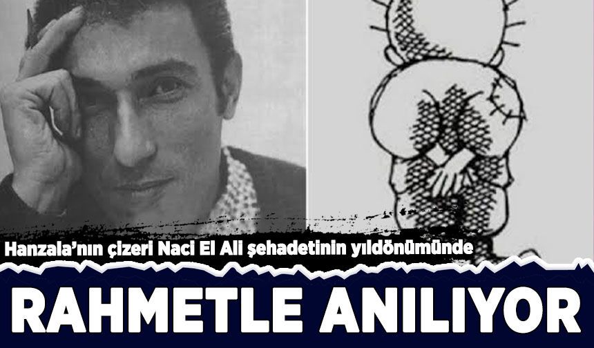 Hanzala'nın çizeri Naci el Ali şehadetinin yıldönümünde rahmetle anılıyor
