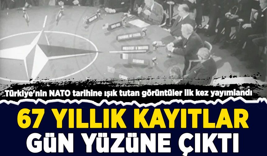 67 yıllık kayıtlar gün yüzüne çıktı: Türkiye'nin NATO tarihine ışık tutan görüntüler ilk kez yayımlandı