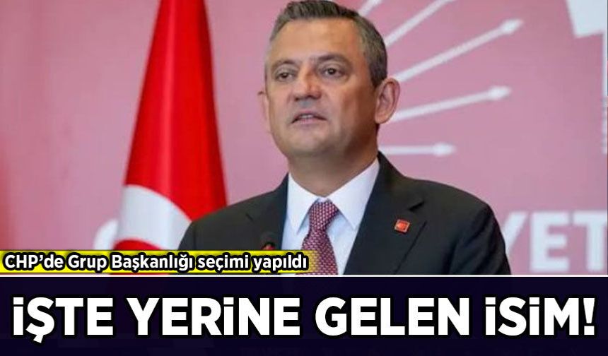CHP'nin yeni Grup Başkanı Faik Öztrak oldu