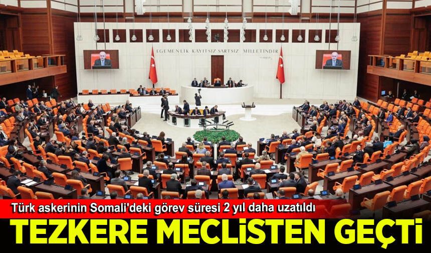Türk askerinin Somali'deki görev süresi 2 yıl daha uzatıldı