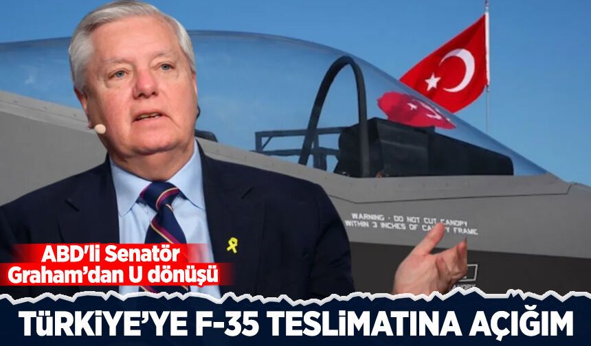 ABD'li Senatör Graham: Türkiye'ye F-35 teslimatına açığım