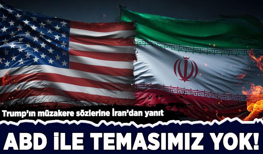 Trump’ın müzakere sözlerine İran’dan yanıt: ABD ile temasımız yok!
