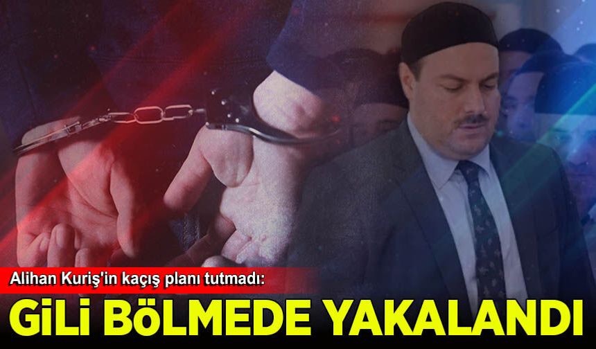Alihan Kuriş'in kaçış planı tutmadı: Gizli bölmede yakalandı