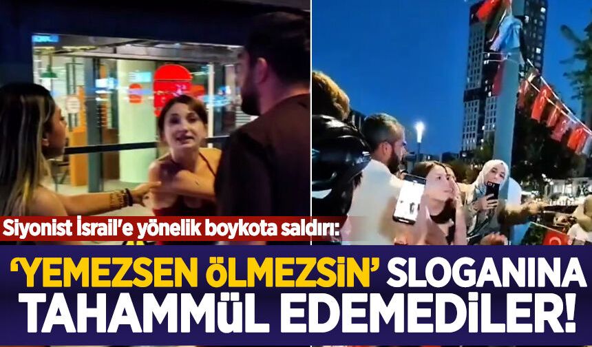 Siyonist İsrail'e yönelik boykota saldırı: "Yemezsen Ölmezsin" sloganına tahammül edemediler...
