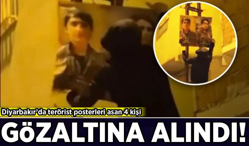 Diyarbakır’da terörist posterleri asan 4 kişi gözaltına alındı