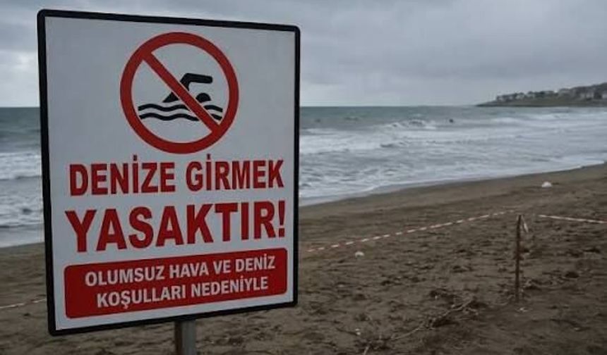 Birçok ilde denize girmek yasaklandı