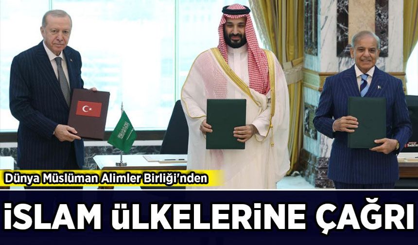 Dünya Müslüman Alimler Birliği'nden İslam ülkelerine çağrı