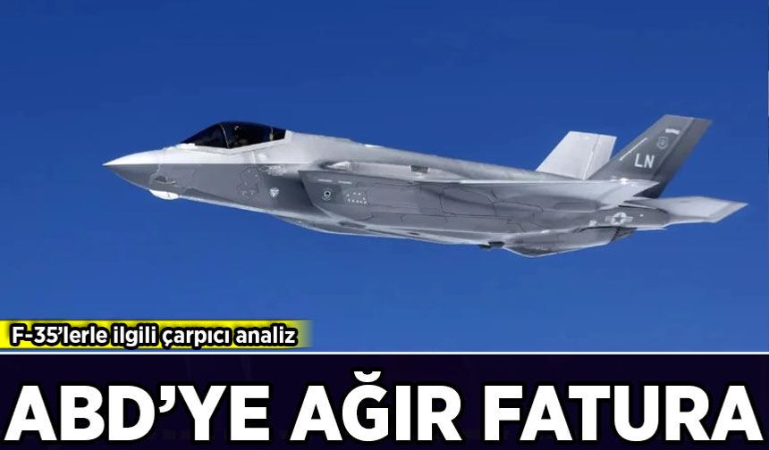 F-35’lerle ilgili çarpıcı analiz ortaya çıktı: ABD'ye ağır fatura