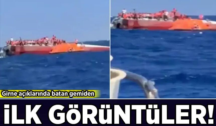 Girne açıklarında batan gemiden ilk görüntüler