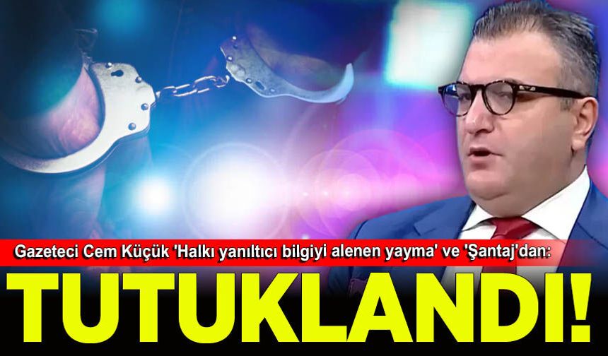 Gazeteci Cem Küçük tutuklandı