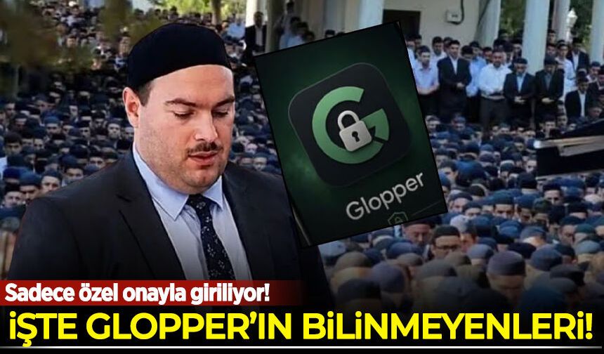 Sadece özel onayla giriliyor! İşte Glopper'ın bilinmeyenleri