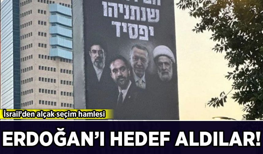 İsrail'den alçak seçim hamlesi: Cumhurbaşkanı Erdoğan'ı hedef aldılar!