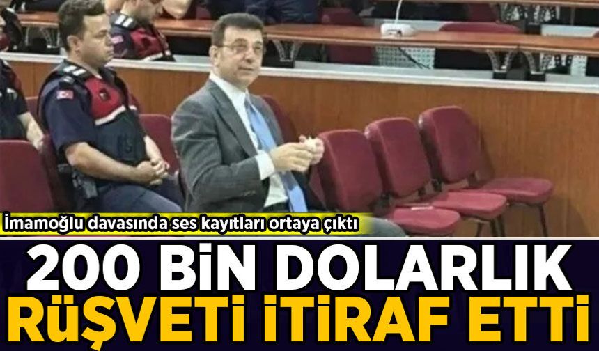 İBB davasında eski CHP’li vekilden 200 bin dolarlık rüşvet itirafı!