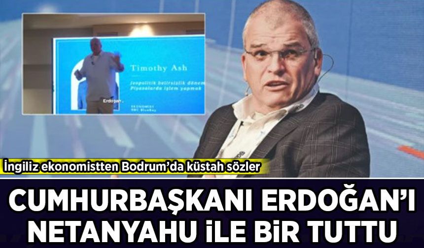 İngiliz ekonomistten küstah sözler: Cumhurbaşkanı Erdoğan’ı katil Netanyahu ile bir tuttu