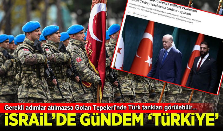 İsrail basını: Gerekli adımlar atılmazsa Golan Tepeleri'nde Türk tankları görülebilir