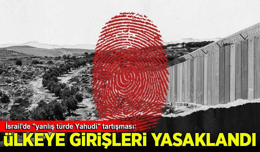 İsrail'de "yanlış türde Yahudi" tartışması: Bu kez kendi vatandaşlarını hedef aldı!