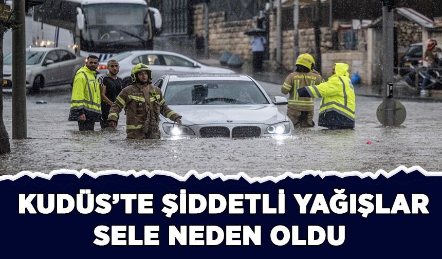 Kudüs'te yaz ortasında alışılmadık yağışlar sele neden oldu