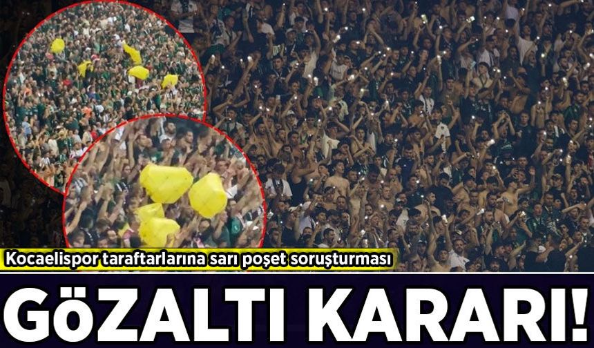 Kocaelispor taraftarlarına sarı poşet soruşturması: Gözaltı kararı!