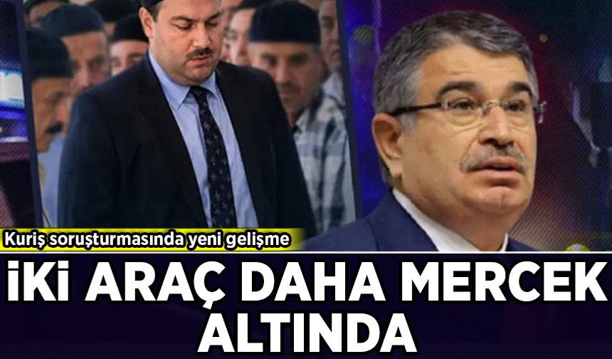 Kuriş soruşturmasında yeni gelişme: İki araç daha mercek altında!