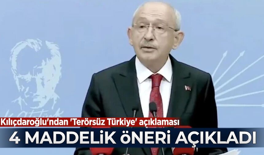Kılıçdaroğlu'ndan 'Terörsüz Türkiye' sürecine yönelik 4 öneri