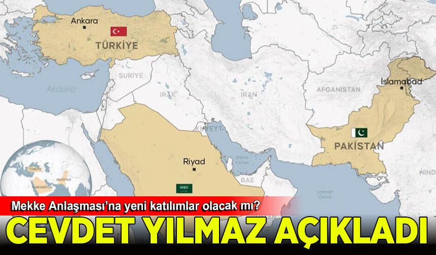 Mekke Anlaşmasına yeni  katılımlar olacak mı? Cevdet Yılmaz açıkladı