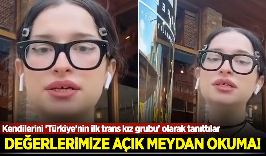 Kendilerini 'Türkiye'nin ilk trans kız grubu' olarak tanıttılar: Değerlerimize açık meydan okudular