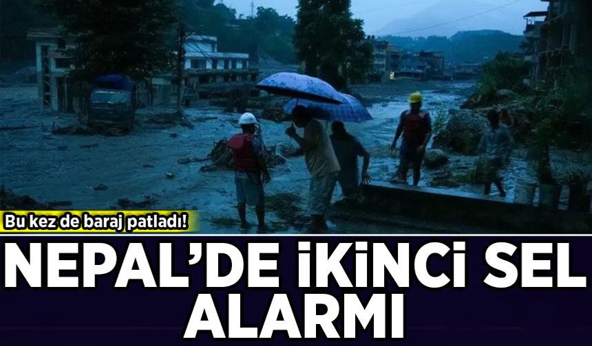 Nepal'de nu kes de baraj patladı: Acil tahliye uyarısı
