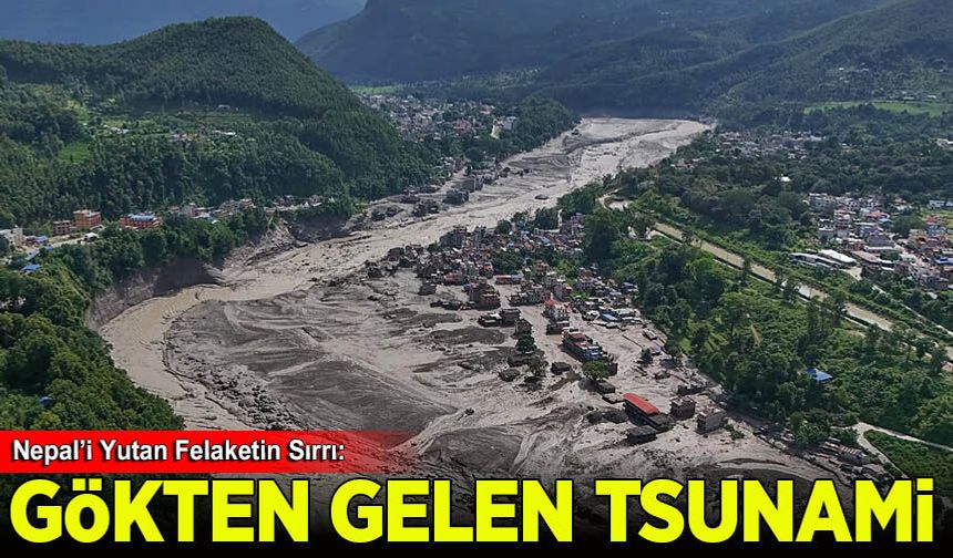 Nepal’i Yutan Felaketin Sırrı: Gökten Gelen Tsunami!