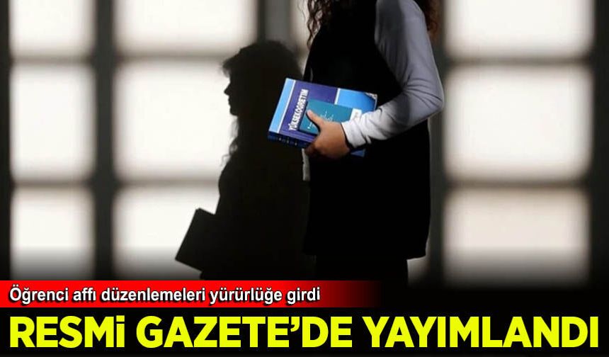 Öğrenci Affı düzenlemesi Resmi Gazete'de yayımlandı
