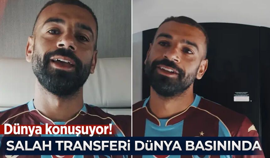 Trabzonspor'un Salah transferi dünyada gündem oldu