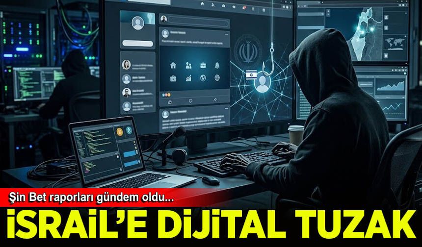 İran'dan İsrail'e Dijital Tuzak