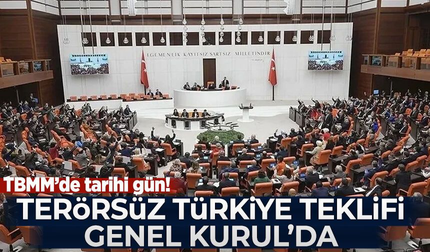 TBMM'de tarihi gün! Terörsüz Türkiye teklifi Genel Kurul'da